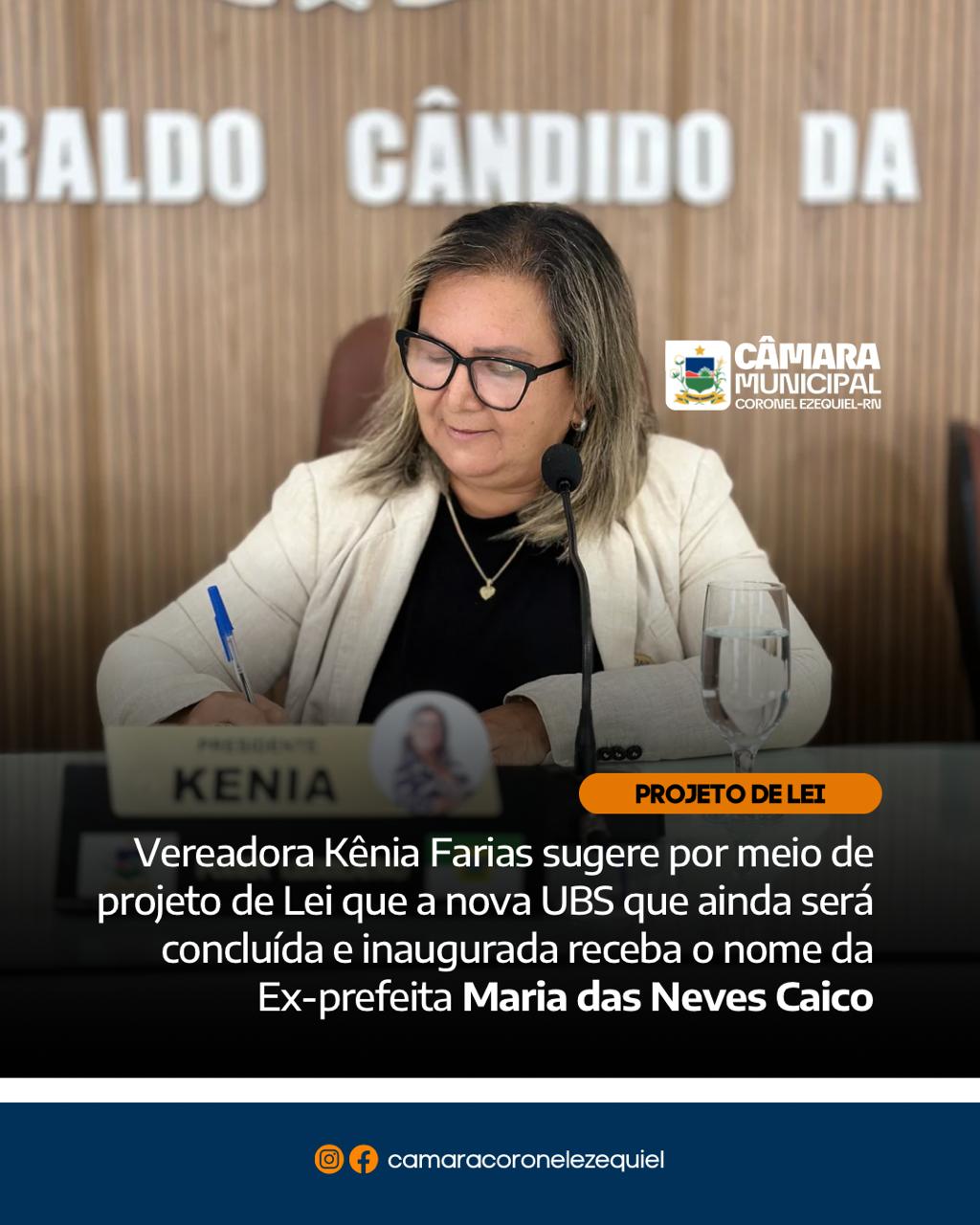 Vereadora Kênia Farias apresenta projeto de Lei que dá nomenclatura a Nova UBS 